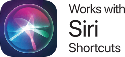 Works with Siri Shortcuts Works with Siri Shortcuts